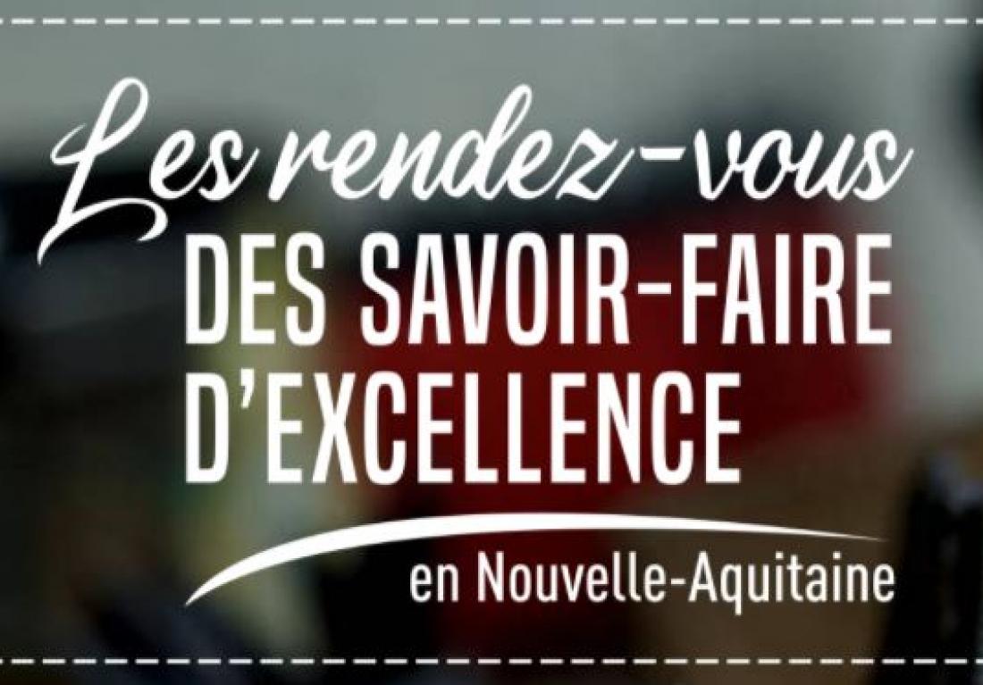 Les Rendez-vous des Savoir-Faire d’excellence en Nouvelle-Aquitaine